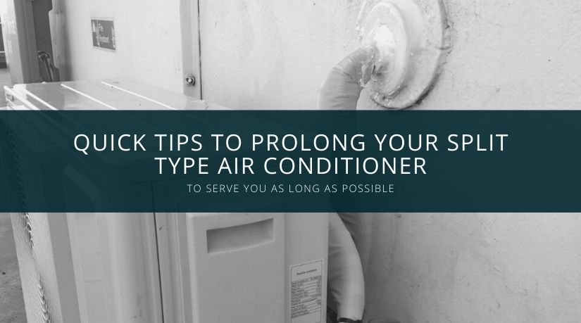 quick-tips-to-prolong-your-split-type-air-conditioner-to-serve-you-as-long-as-possible